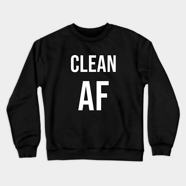 Clean AF Crewneck Sweatshirt by martinroj